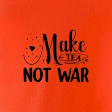 Make tea not war