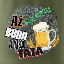 Až vyrostu budu jako táta - pivo