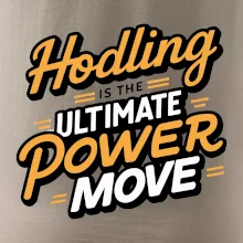 HODLing is the ultimate power move