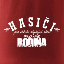 Hasiči, pro někoho obyčejné slovo, pro nás rodina