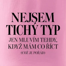 Nejsem tichý typ