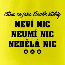 Jsem člověk který neví nic neumí nic nedělá nic