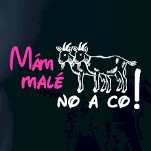 Mám malé kozičky! No a co!