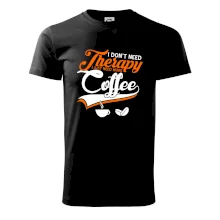 I don't need therapy coffee