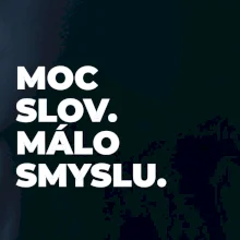 MOC SLOV. MÁLO SMYSLU.