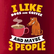 I like dogs and coffee and maybe 3 people