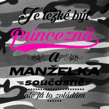 Je těžké být princezna - manželka