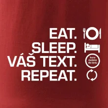 Eat sleep repeat vlastní text