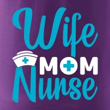 Wife mom nurse