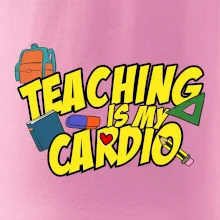 Teaching is my cardio