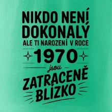 Nikdo není dokonalý ale ti narození v roce 1970 jsou zatraceně blízko