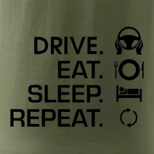 Drive eat sleep repeat