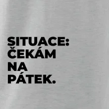 SITUACE:  ČEKÁM NA PÁTEK.