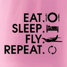 Eat sleep fly repeat