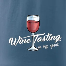 Wine tasting is my sport