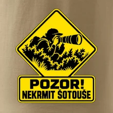 Pozor nekrmit šotouše