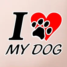 I love my dog - nápis