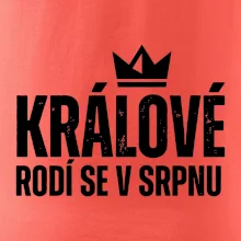 Jednoduchý nápis - Králové se rodí v srpnu