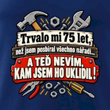 Trvalo mi  75 let, než jsem posbíral všechno nářadí