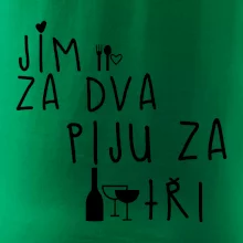 Jím za dva / Piju za tři