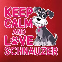 Keep calm and love Schnauzer