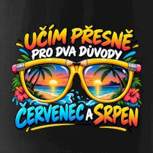Učím kvůli červenci a srpnu letní prázdniny