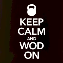 Keep calm and wod on