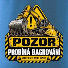 Pozor probíhá bagrování vstup na vlastní riziko
