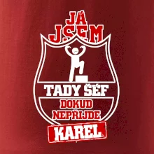 Já jsem tady šéf dokud nepřijde - Váš text