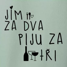 Jím za dva / Piju za tři