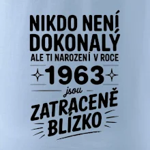 Nikdo není dokonalý ale ti narození v roce 1963 jsou zatraceně blízko