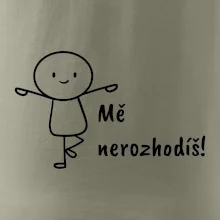Mě nerozhodíš