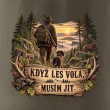 Když les volá musím jít myslivec
