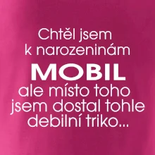 Chtěl jsem dostat k narozeninám mobil