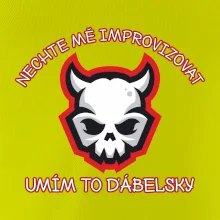 Nechte mě improvizovat, umím to ďábelsky