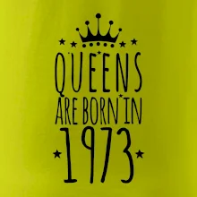 Queens are born in 1973