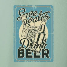 Save water drink beer poster