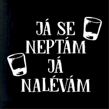 Já se neptám, já nalévám