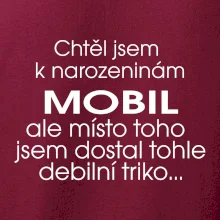 Chtěl jsem dostat k narozeninám mobil