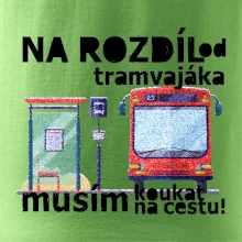 Na rozdíl od tramvajáka musím koukat na cestu