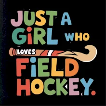 Barevný nápis Just a girl who loves field hockey