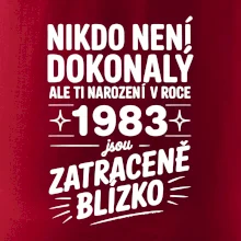Nikdo není dokonalý ale ti narození v roce 1983 jsou zatraceně blízko