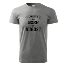 Legends are born in August Legends are born in August