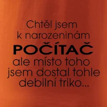 Chtěl jsem dostat k narozeninám počítač
