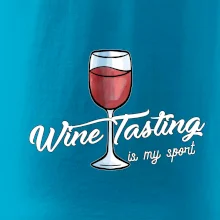 Wine tasting is my sport