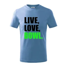 Live, Love, Bowl Live, Love, Bowl