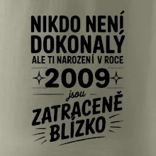 Nikdo není dokonalý ale ti narození v roce 2009 jsou zatraceně blízko