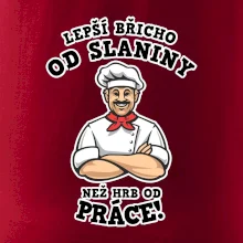 Lepší břicho od slaniny než hrb od práce