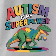 Autism is my superpower dinosaurus