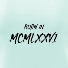 Born in - Římské číslo 1976